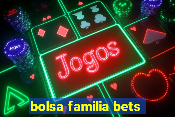 bolsa familia bets